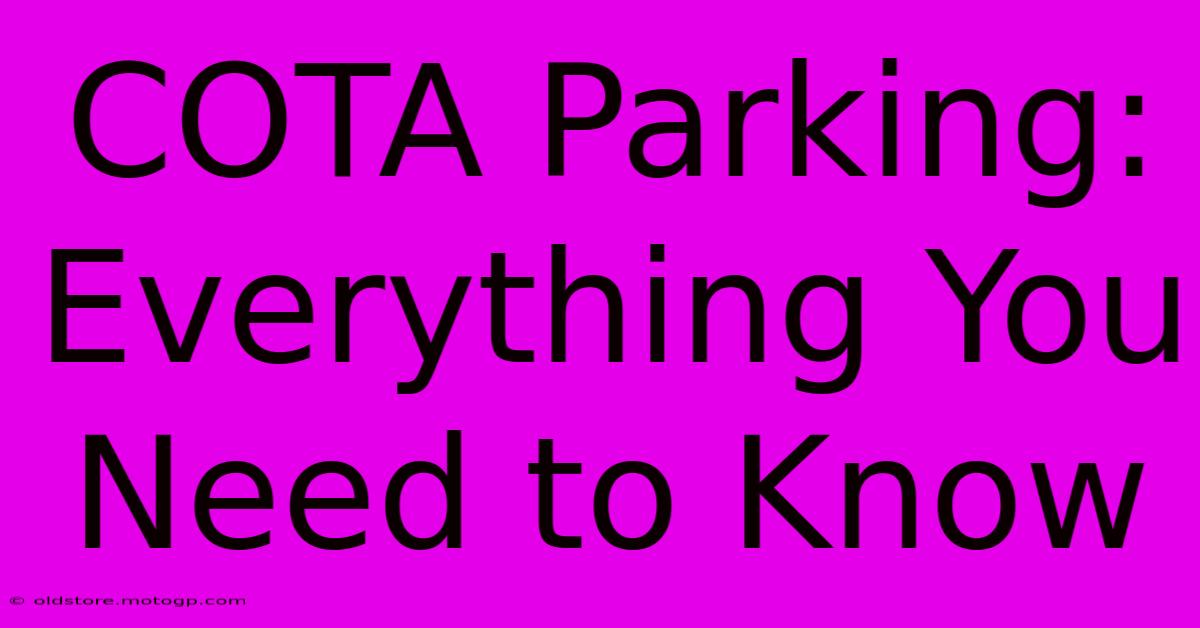 COTA Parking: Everything You Need To Know