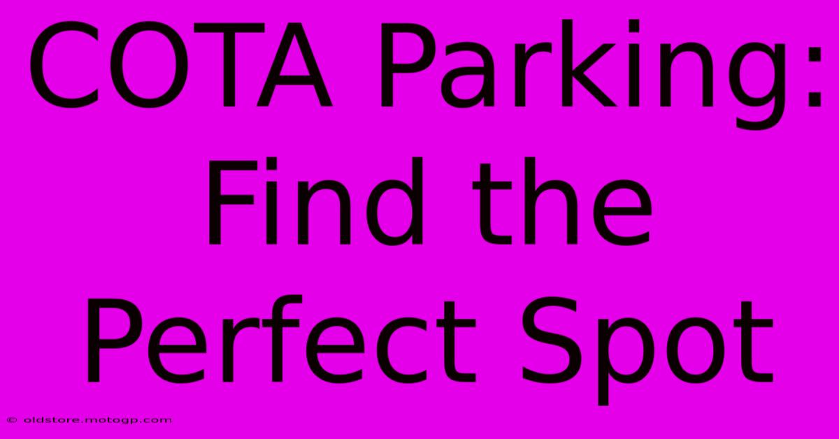 COTA Parking: Find The Perfect Spot