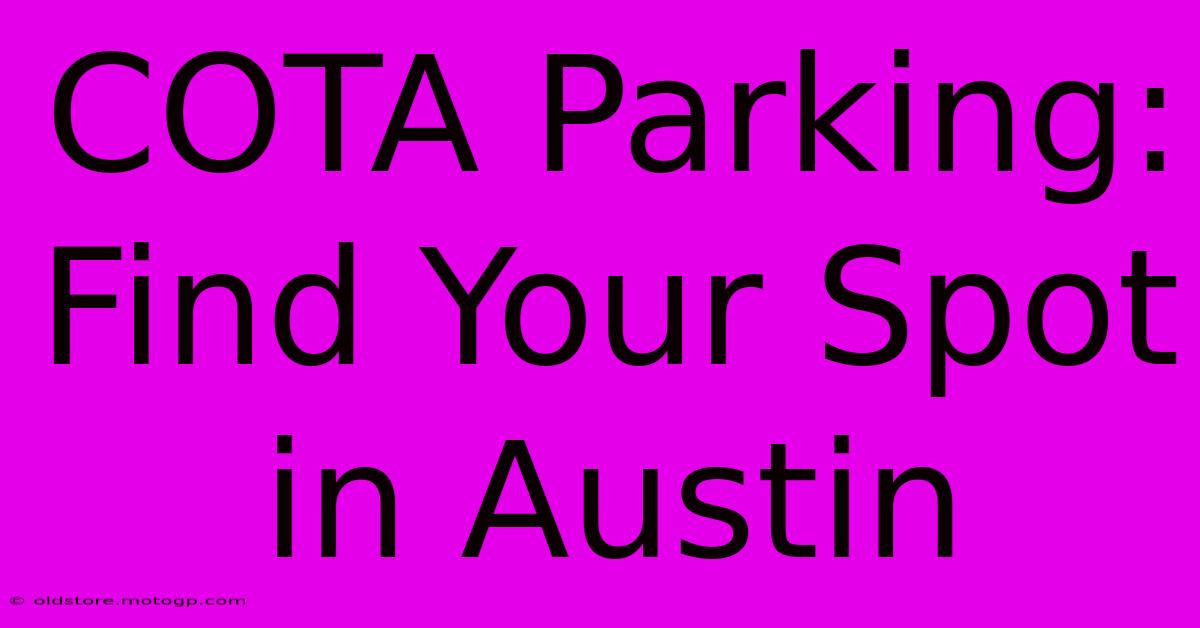 COTA Parking: Find Your Spot In Austin