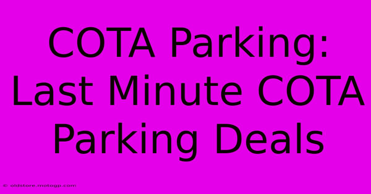 COTA Parking: Last Minute COTA Parking Deals