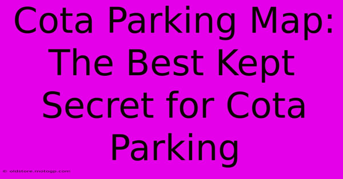 Cota Parking Map: The Best Kept Secret For Cota Parking