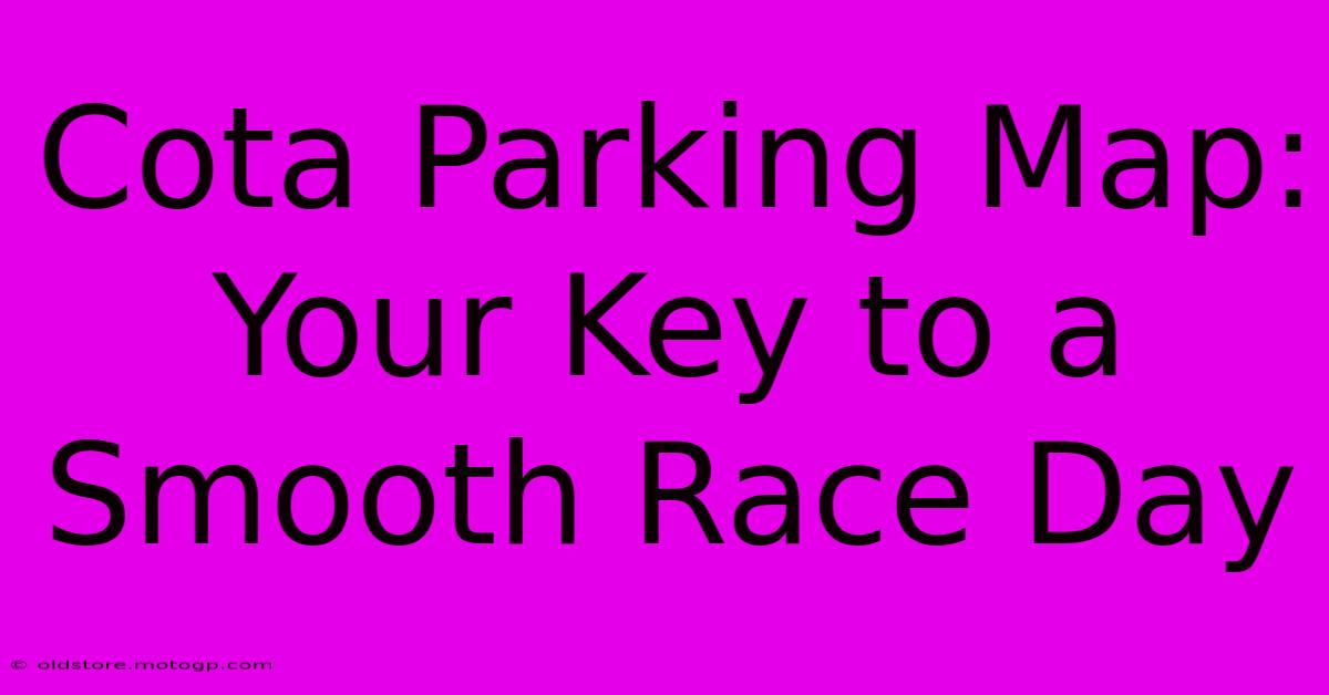 Cota Parking Map: Your Key To A Smooth Race Day