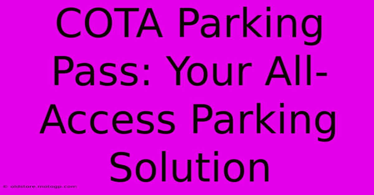 COTA Parking Pass: Your All-Access Parking Solution