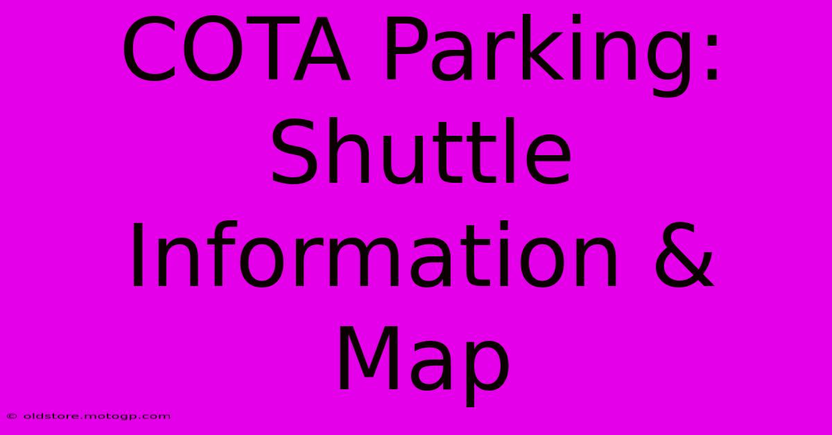 COTA Parking: Shuttle Information & Map