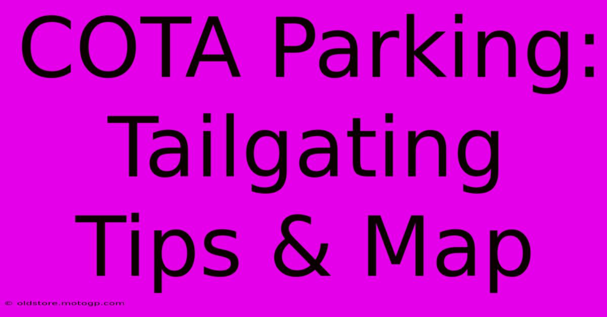 COTA Parking: Tailgating Tips & Map