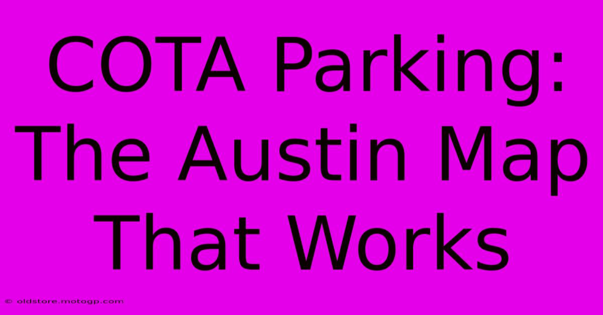 COTA Parking: The Austin Map That Works