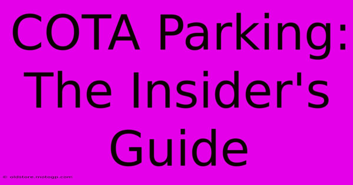 COTA Parking: The Insider's Guide