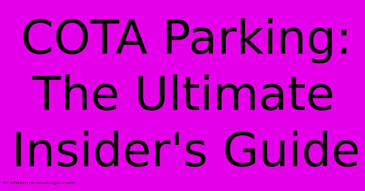 COTA Parking: The Ultimate Insider's Guide