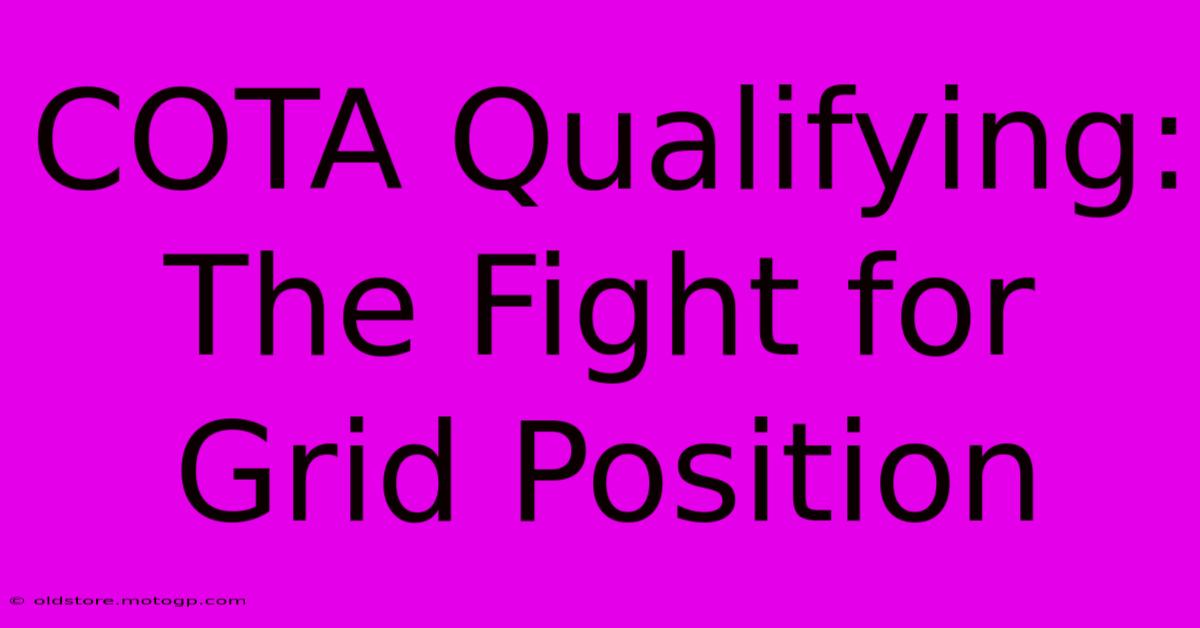 COTA Qualifying: The Fight For Grid Position