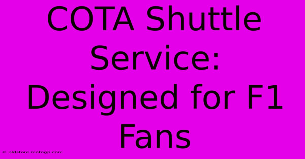 COTA Shuttle Service: Designed For F1 Fans