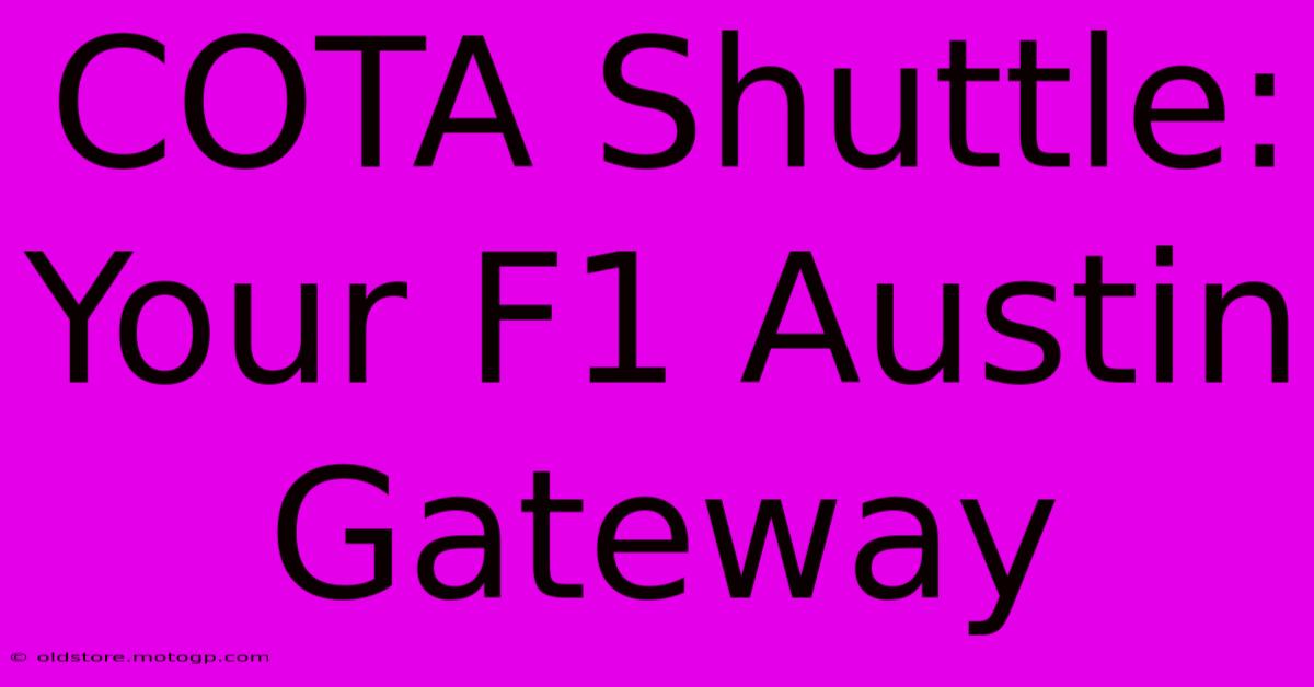 COTA Shuttle: Your F1 Austin Gateway