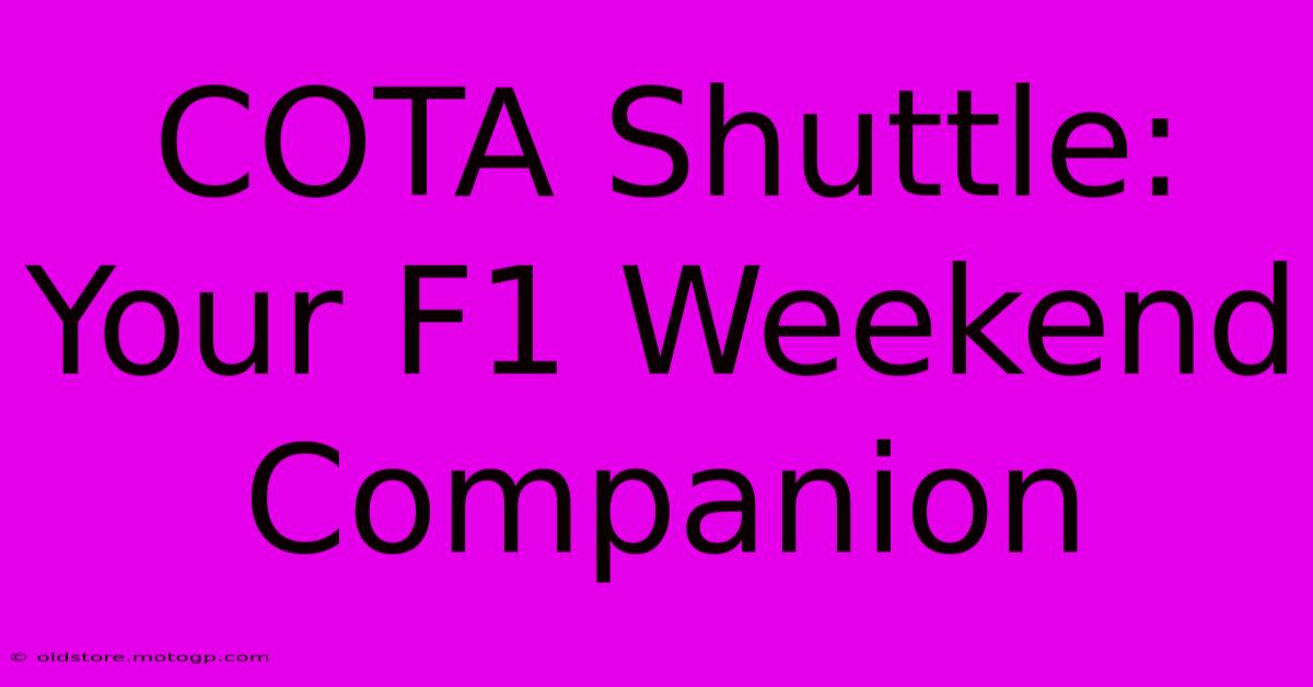 COTA Shuttle: Your F1 Weekend Companion