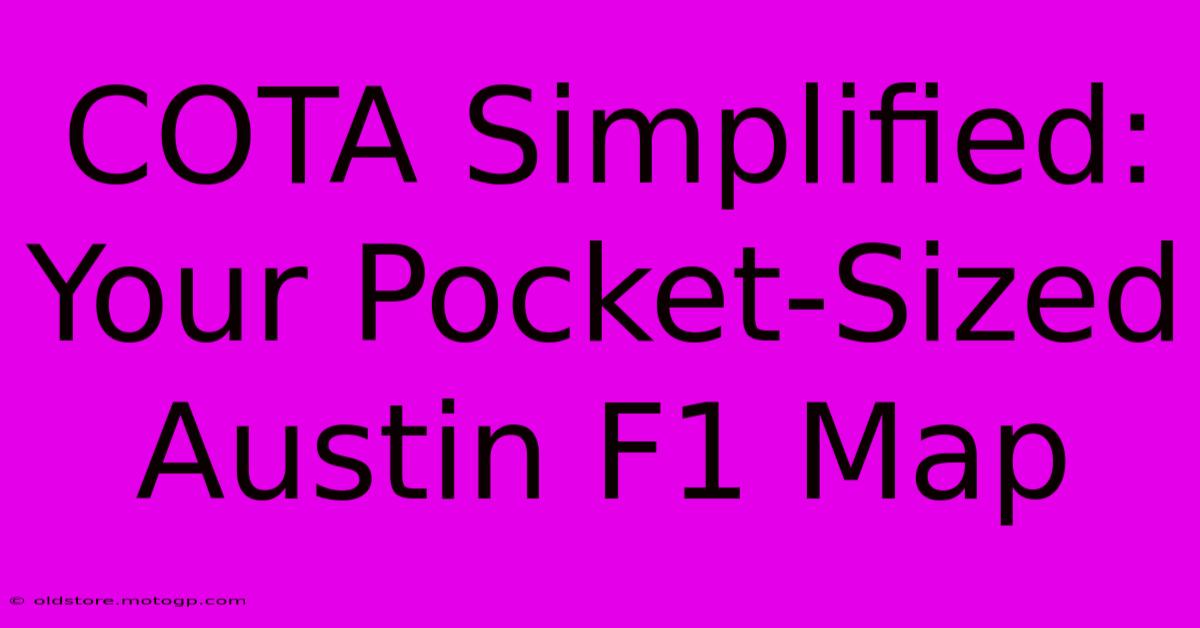 COTA Simplified: Your Pocket-Sized Austin F1 Map