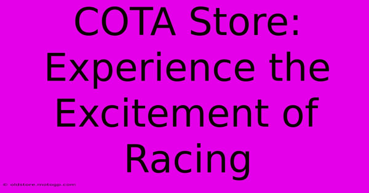 COTA Store: Experience The Excitement Of Racing