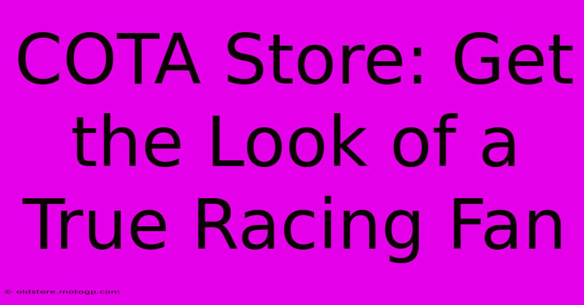 COTA Store: Get The Look Of A True Racing Fan