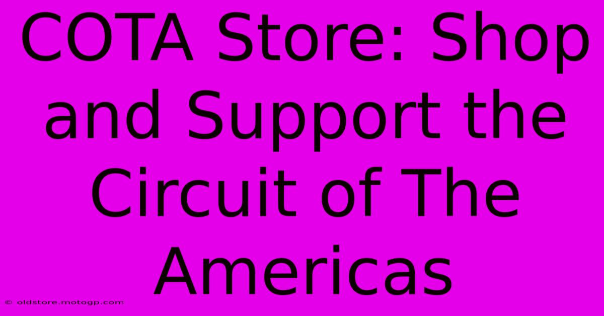 COTA Store: Shop And Support The Circuit Of The Americas