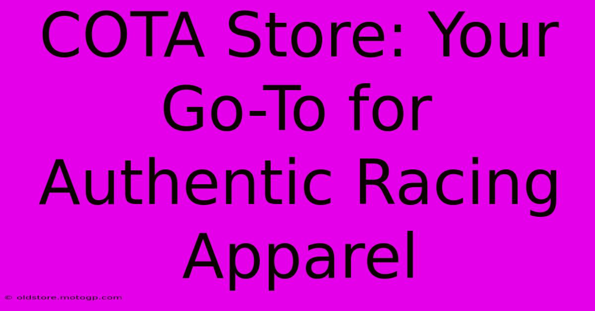 COTA Store: Your Go-To For Authentic Racing Apparel