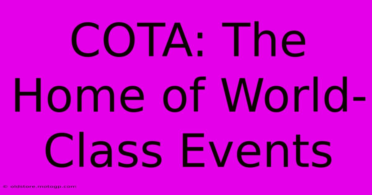 COTA: The Home Of World-Class Events