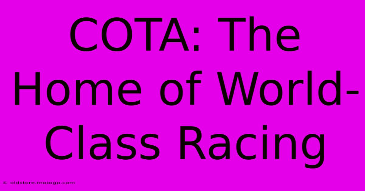 COTA: The Home Of World-Class Racing