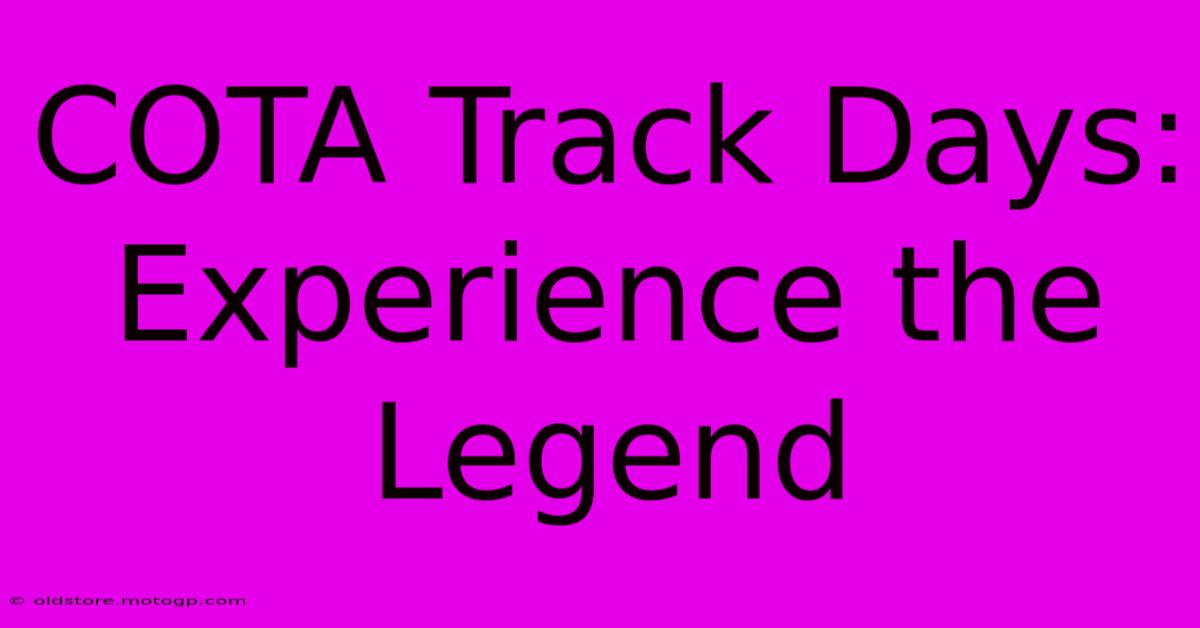 COTA Track Days: Experience The Legend