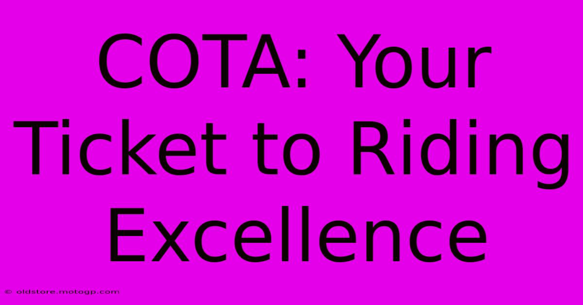 COTA: Your Ticket To Riding Excellence