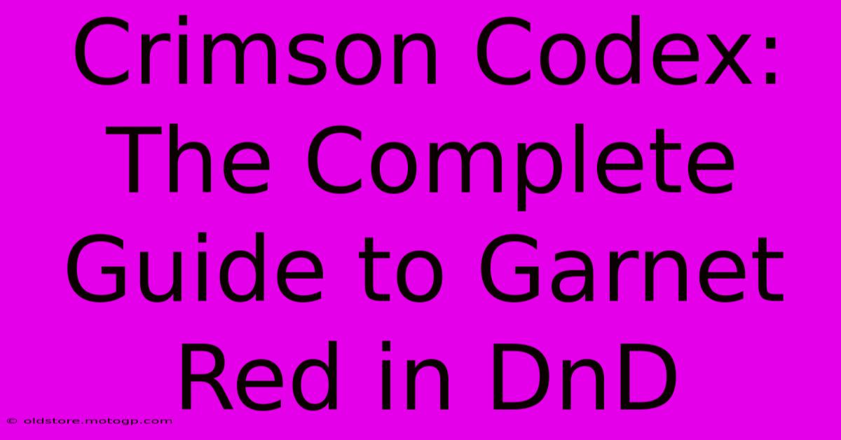 Crimson Codex: The Complete Guide To Garnet Red In DnD