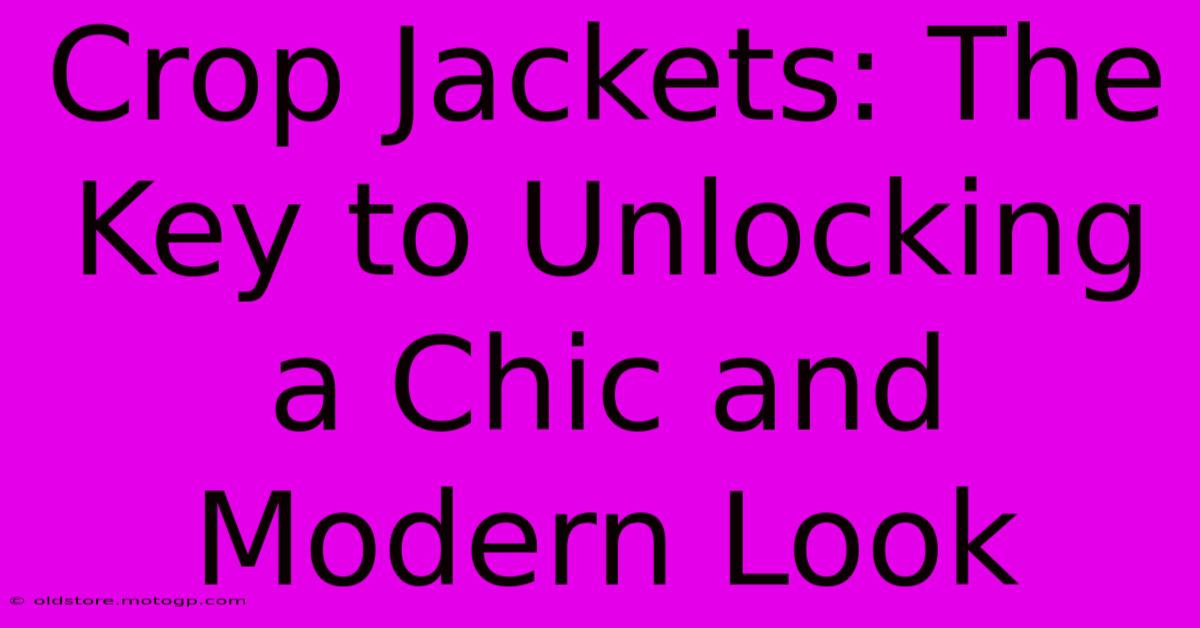 Crop Jackets: The Key To Unlocking A Chic And Modern Look