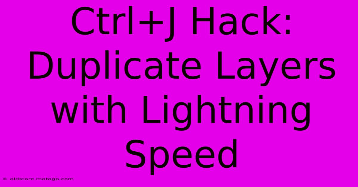 Ctrl+J Hack: Duplicate Layers With Lightning Speed