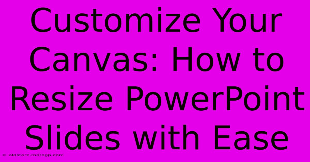 Customize Your Canvas: How To Resize PowerPoint Slides With Ease