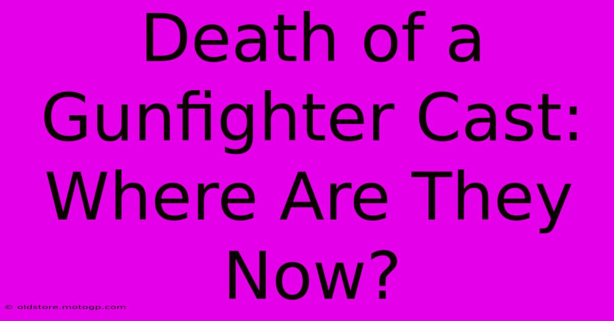 Death Of A Gunfighter Cast: Where Are They Now?