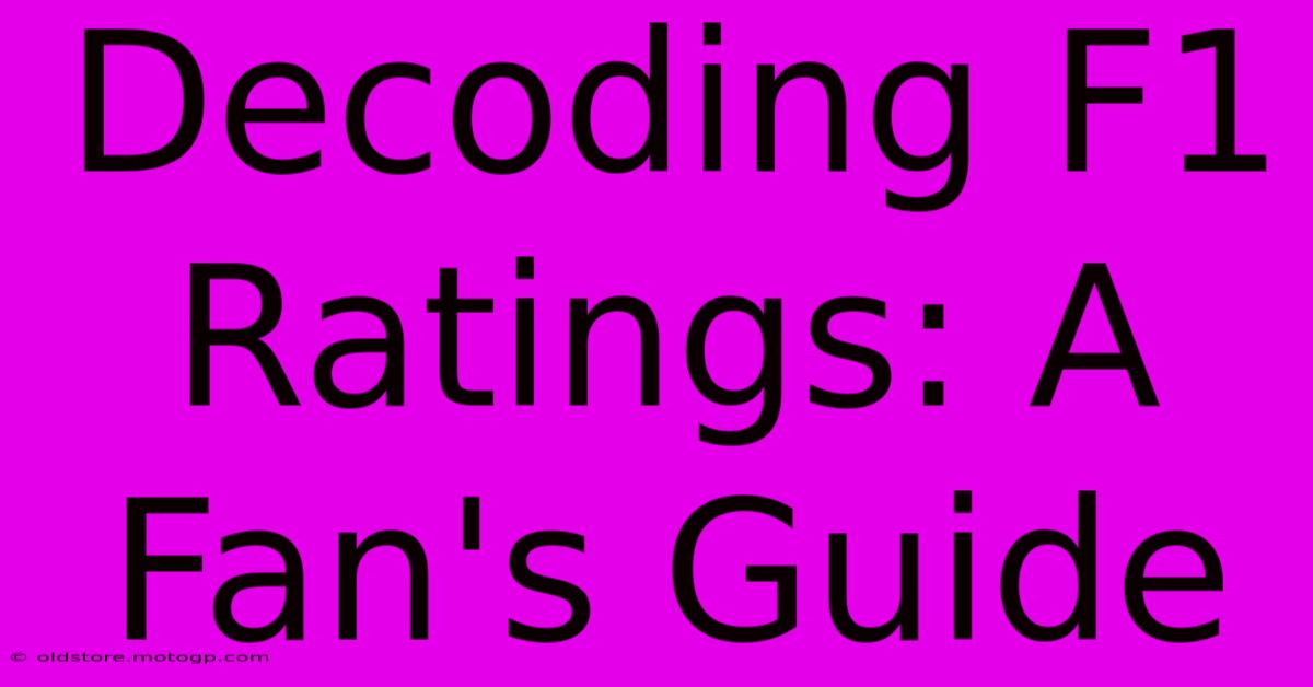 Decoding F1 Ratings: A Fan's Guide