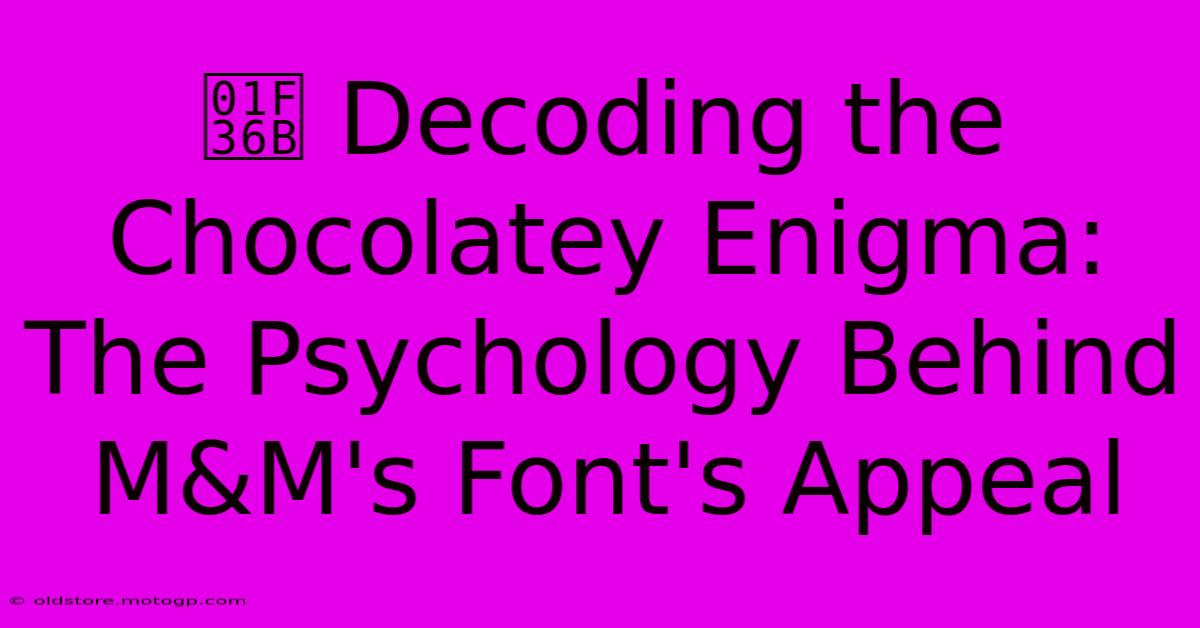 🍫 Decoding The Chocolatey Enigma: The Psychology Behind M&M's Font's Appeal