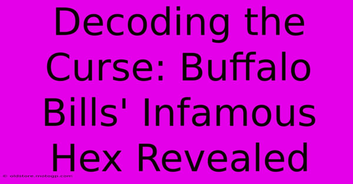 Decoding The Curse: Buffalo Bills' Infamous Hex Revealed