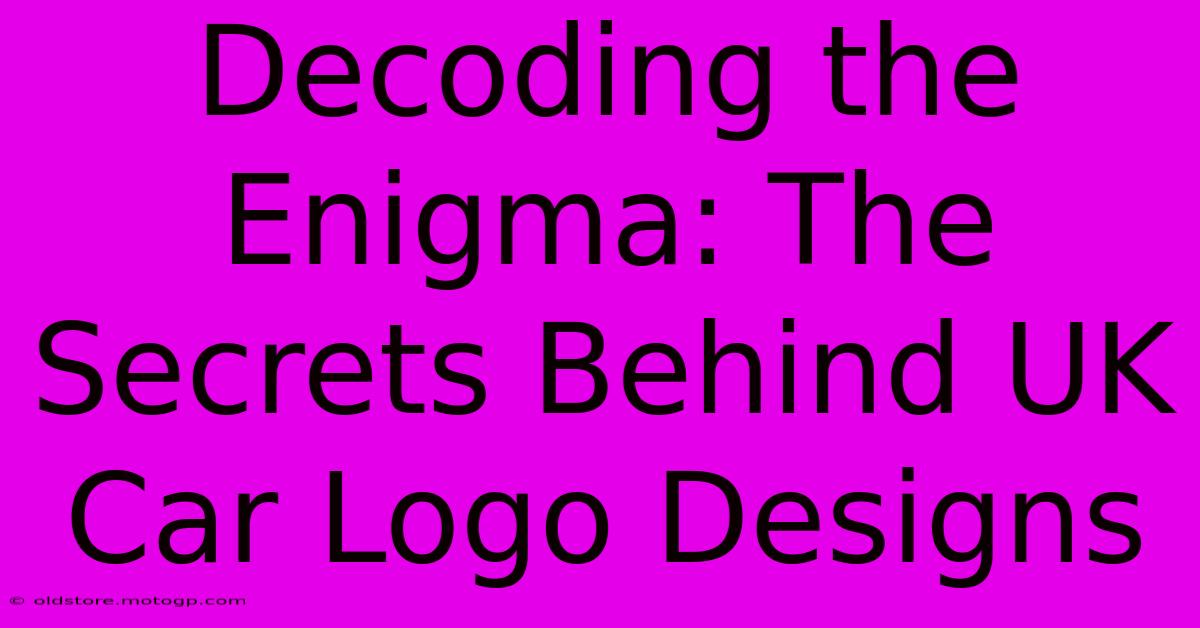 Decoding The Enigma: The Secrets Behind UK Car Logo Designs