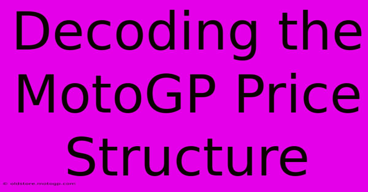 Decoding The MotoGP Price Structure