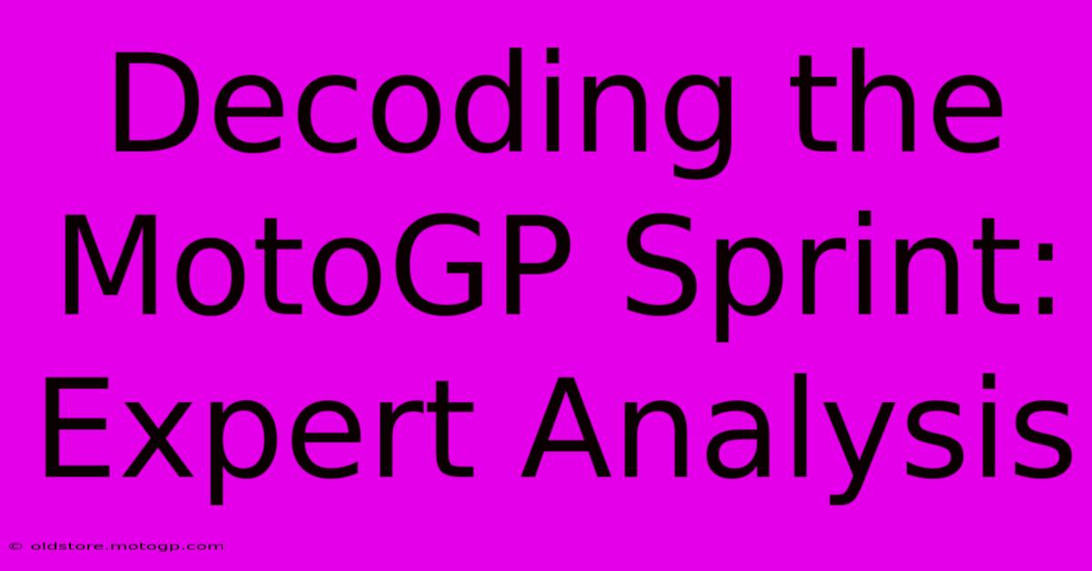 Decoding The MotoGP Sprint: Expert Analysis