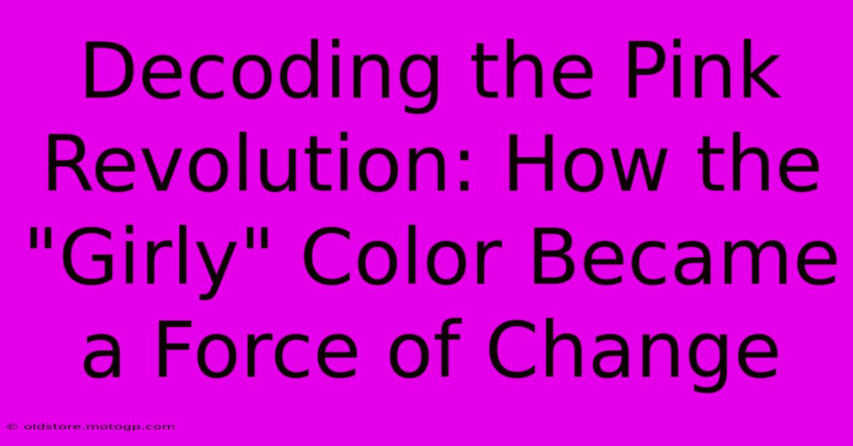 Decoding The Pink Revolution: How The 