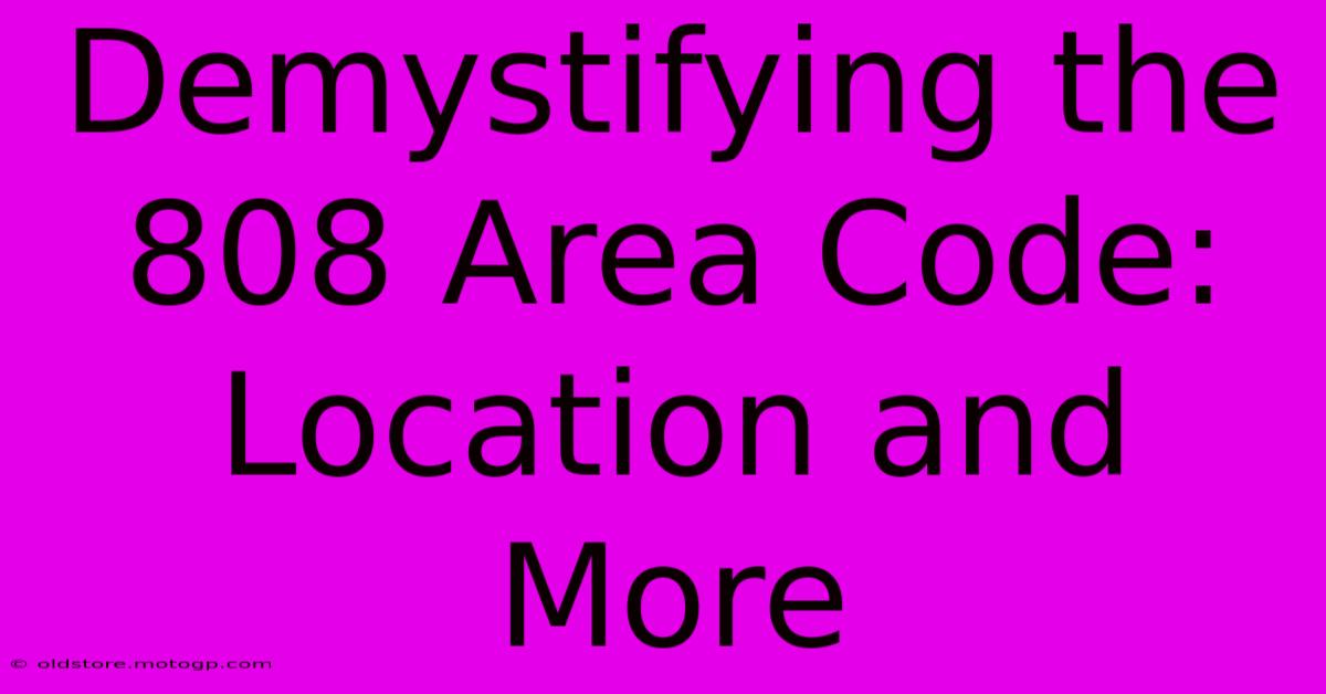 Demystifying The 808 Area Code: Location And More