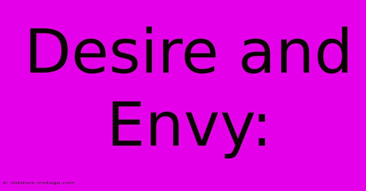 Desire And Envy: