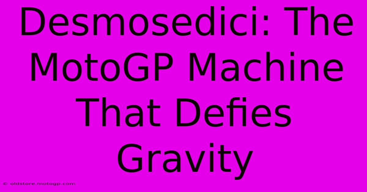 Desmosedici: The MotoGP Machine That Defies Gravity