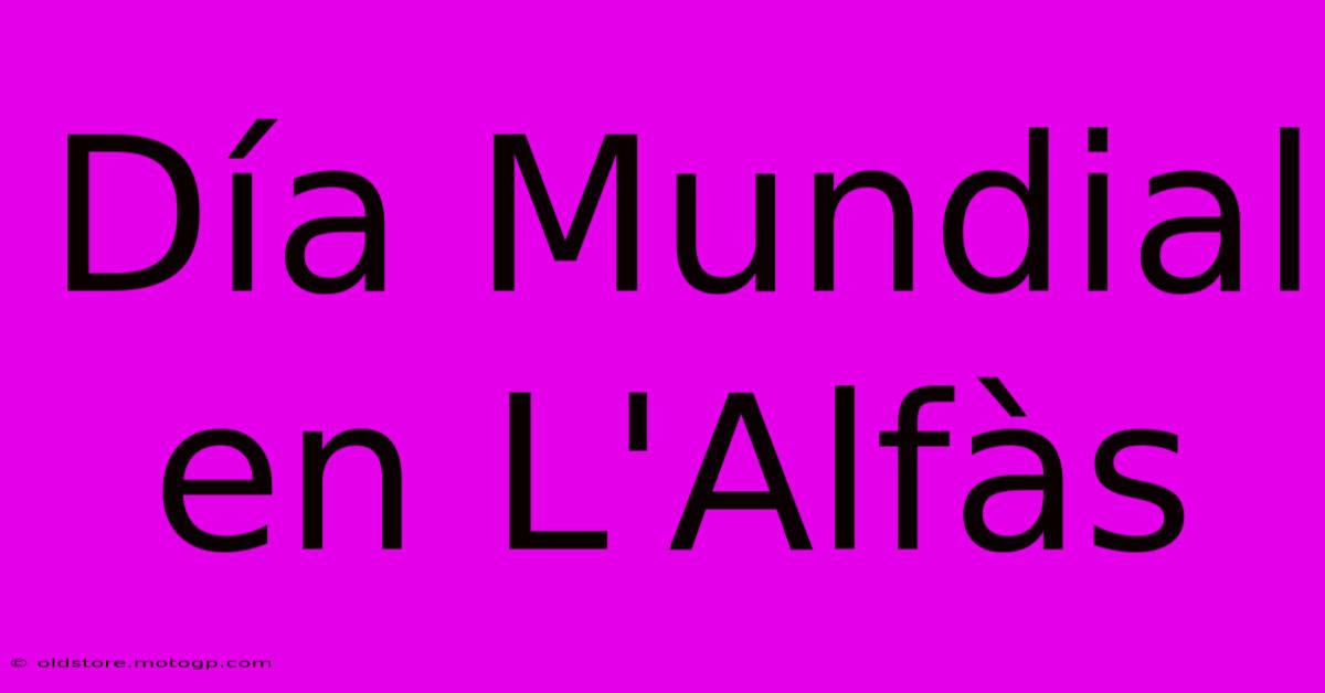 Día Mundial En L'Alfàs