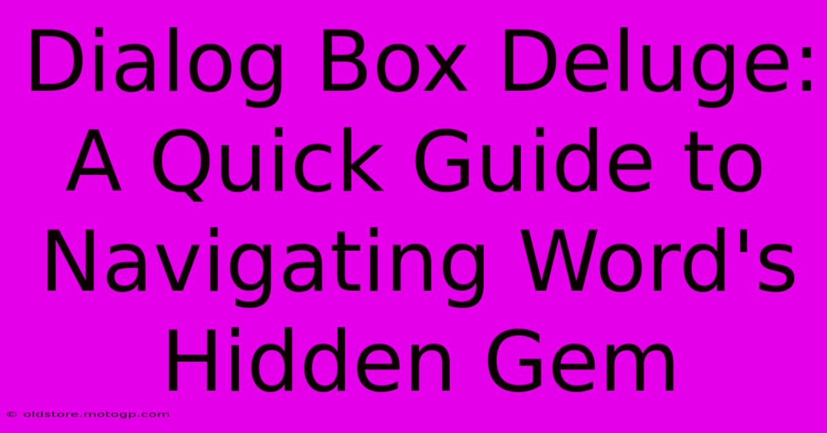 Dialog Box Deluge: A Quick Guide To Navigating Word's Hidden Gem