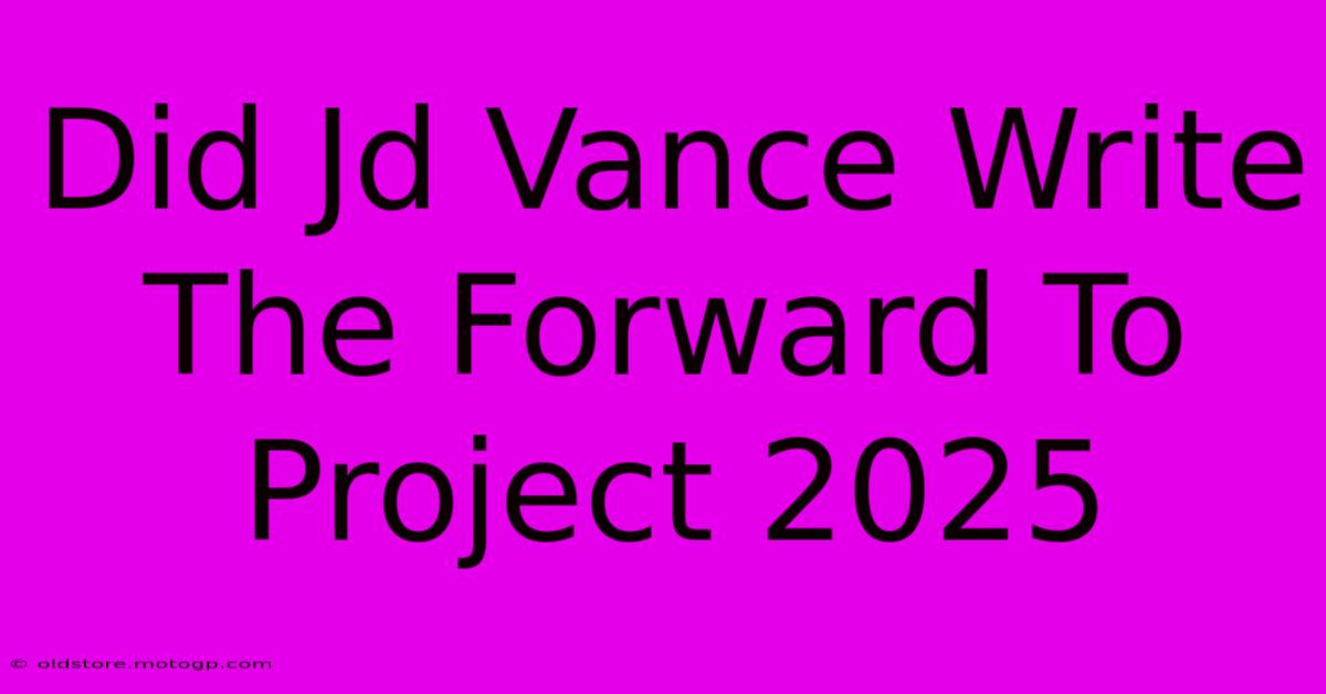 did jd vance write the forward to project 2025