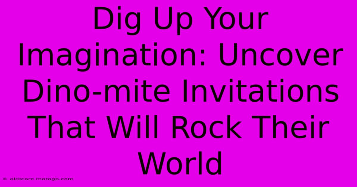 Dig Up Your Imagination: Uncover Dino-mite Invitations That Will Rock Their World