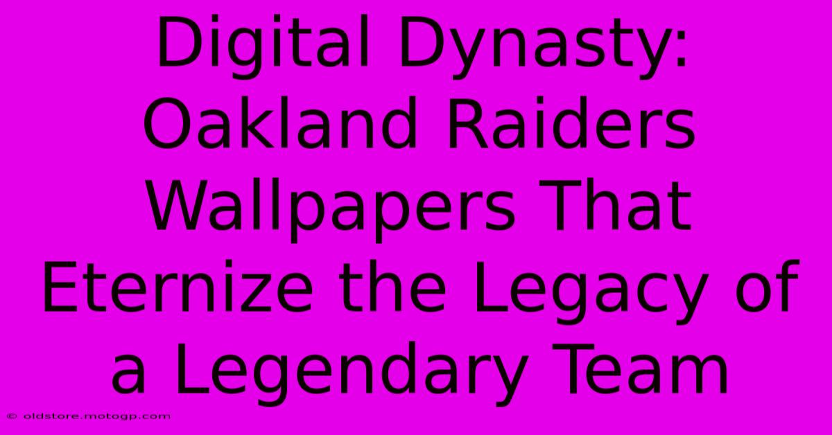 Digital Dynasty: Oakland Raiders Wallpapers That Eternize The Legacy Of A Legendary Team