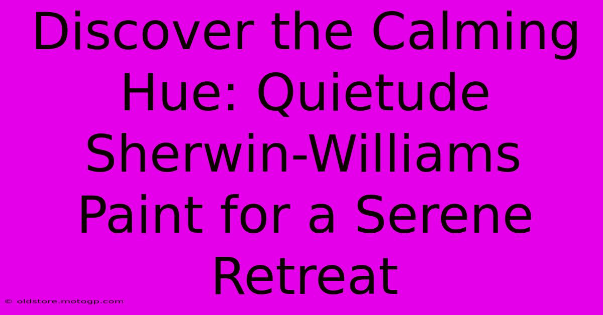 Discover The Calming Hue: Quietude Sherwin-Williams Paint For A Serene Retreat