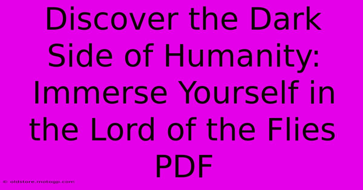 Discover The Dark Side Of Humanity: Immerse Yourself In The Lord Of The Flies PDF