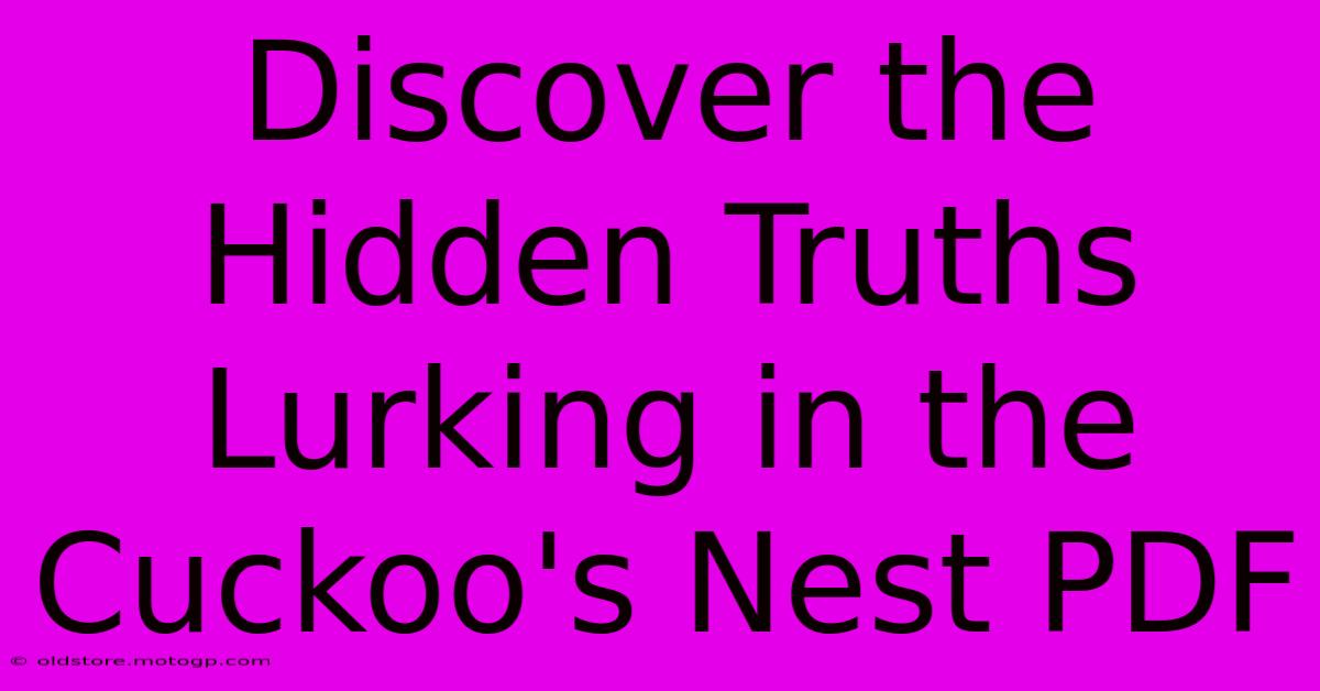 Discover The Hidden Truths Lurking In The Cuckoo's Nest PDF