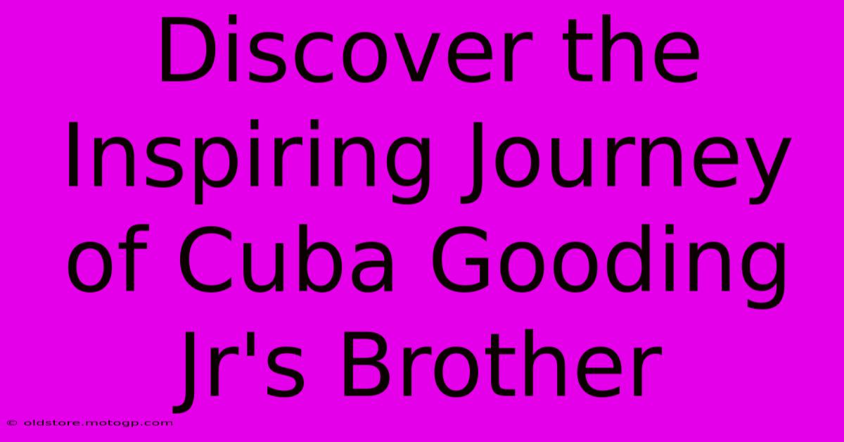 Discover The Inspiring Journey Of Cuba Gooding Jr's Brother