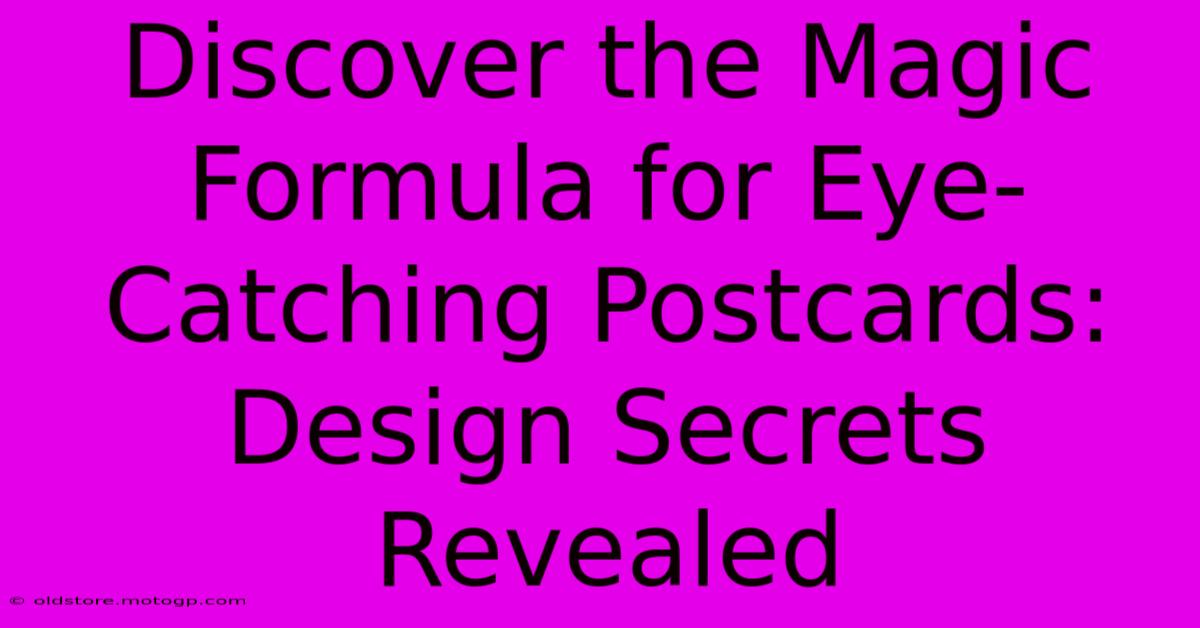 Discover The Magic Formula For Eye-Catching Postcards: Design Secrets Revealed